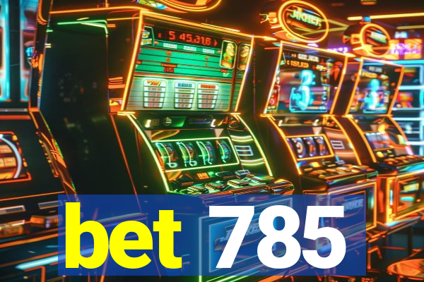 bet 785